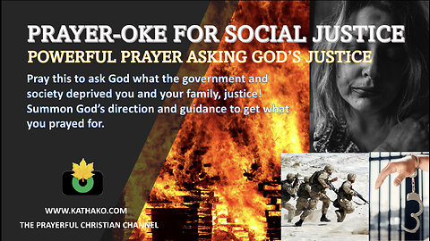 (PRAYER-OKE) Prayer for Social Justice, silent prayer summoning God’s justice and protection!