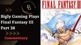 Climbing the Sylx Tower - Final Fantasy III Part 38