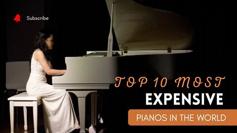 TOP 10 MOST EXPENSIVE PIANOS IN THE WORLD