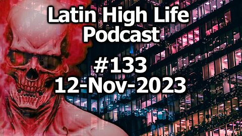 Latin High Life Podcast #133 | 12-Nov-2023