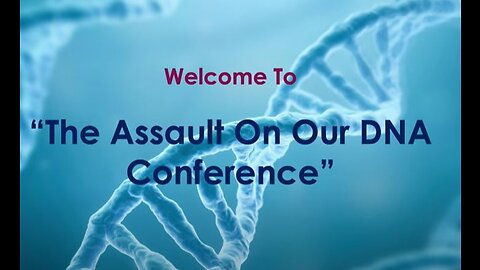 The Assault on our DNA Conference Information