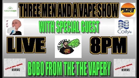 Three men and a vape show #28 IT'S ALL A BIT VAPERY