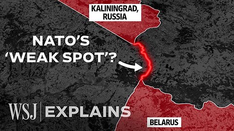 This 60-Mile Strip of Land Is NATO’s ‘Weak Spot’ Against Russia | WSJ