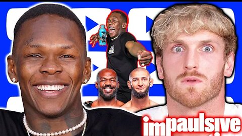 Israel Adesanya Chokes Out Logan Paul, Hated By Jon Jones, Signs $$ Deal w/ PRIME - IMPAULSIVE 1