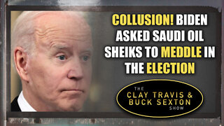 Collusion! Biden Asked Saudi Oil Sheiks to Meddle in the Election