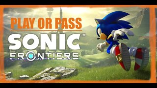 PLAY OR PASS Sonic Frontiers