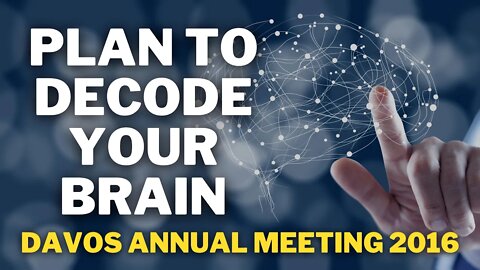 Plan To Decode Your Brain | Davos 2016