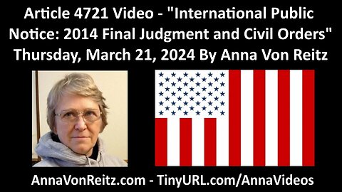 Article Video - International Public Notice: 2014 Final Judgment and Civil Orders By Anna Von Reitz
