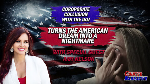 Corporate Collusion with the DOJ Turns the American Dream into a Nightmare