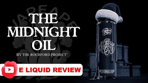 The Midnight Oil E liquid By The Rochford Project Review