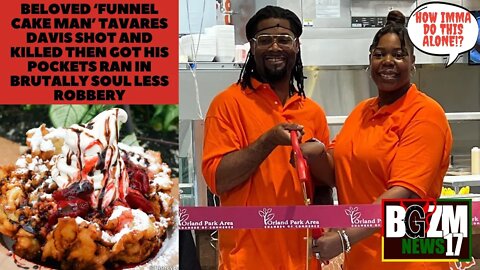 Beloved ‘Funnel Cake Man’ Tavares Davis shot & killed Then Got His Pockets Ran in Heartless Robbery