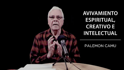 Palemon Camu - Avivamiento Espiritual, Creativo e Intelectual