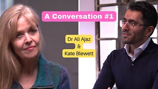 A Conversation #1 - Dr Ali Ajaz & Kate Blewett