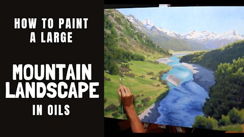 How to Paint a Large MOUNTAIN LANDSCAPE in oils