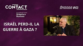 CONTACT #62 | Israël perd-il la guerre à Gaza - Jacques Baud (par Stéphan Bureau)