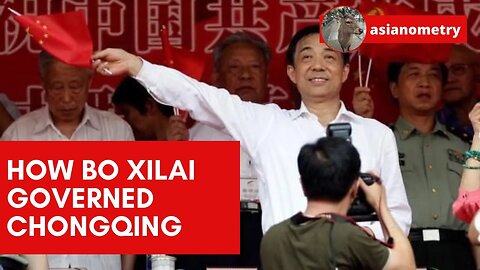 How Bo Xilai Governed the Megacity of Chongqing