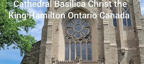 Cathedral Basilica Christ the King Hamilton Ontario Canada