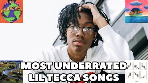 MOST UNDERRATED LIL TECCA SONGS