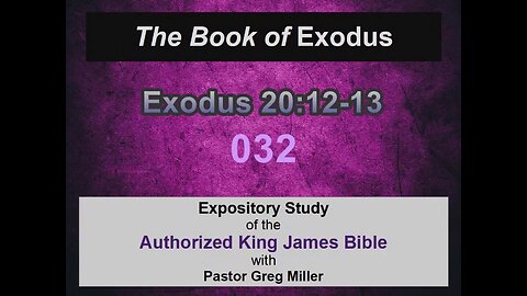 032 Exodus 20:12-13 (Exodus Studies)