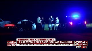 Two suspects arrested after a manhunt in Sand Springs