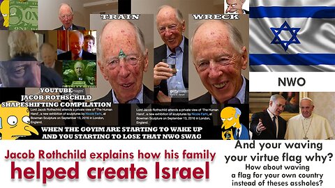 JACOB ROTHCHILD EXPLAINS HOW HIS FAMILY HELPED CREATE ISRAEL - WAKE THE HELL UP PEOPLE