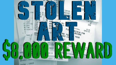 Stolen Art! Have You Seen These Paintings? | $8,000 REWARD | Just The Receipts