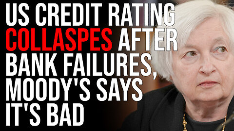US Credit Rating COLLASPES After Bank Failures, Moody's Says It's BAD