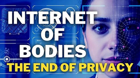 THE INTERNET OF BODIES (IoB) When Technolgy Gets Under Your Skin - No Privacy