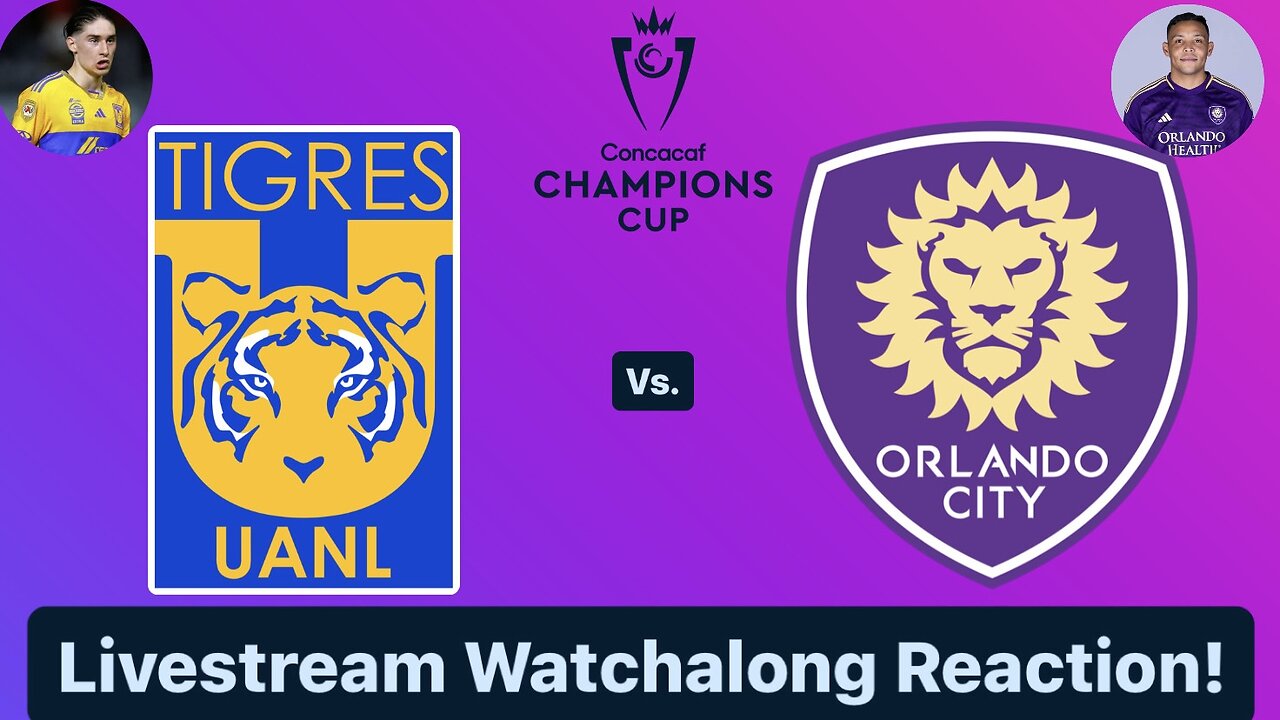 Tigres UANL Vs. Orlando City SC 2024 CONCACAF Champions Cup Round of 16