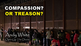 Andy White: Compassion? Or Treason?