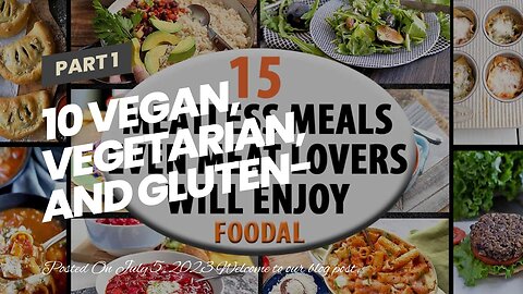 10 Vegan, Vegetarian, and Gluten-Free Backpacking Meal Ideas for your Next Grocery Store Advent...