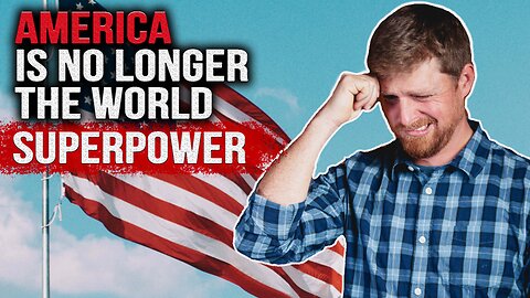America Is No Longer The Greatest Superpower In The World | Here’s Why