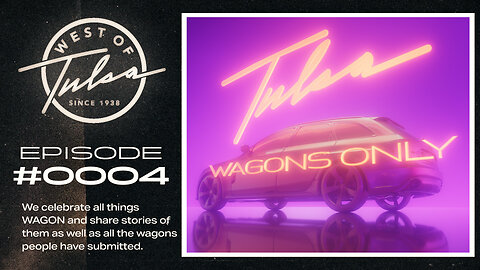 West Of Tulsa #0004 - The WAGON WEDNESDAY Show