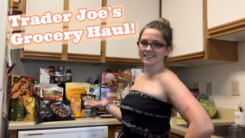 TRADER JOES SUMMER GROCERY HAUL!
