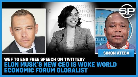 WEF To End FREE SPEECH On TWITTER? Elon Musk’s New CEO Is WOKE World Economic Forum GLOBALIST