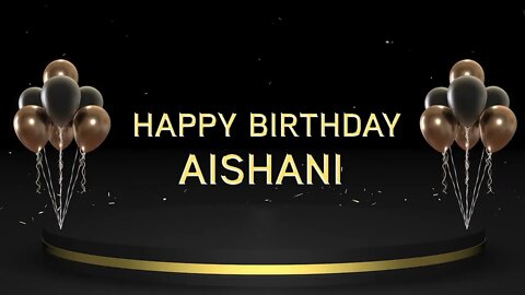 Wish you a very Happy Birthday Aishani