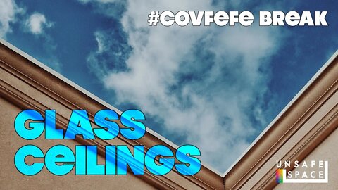 #Covfefe Break: Glass Ceilings, or Optical Illusions?