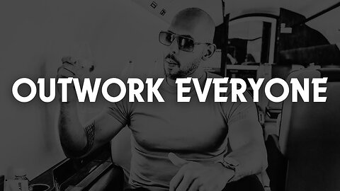 Outwork everyone else | andrew tate