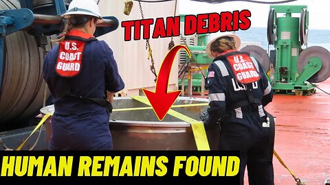 Titan Sub UPDATE: More Human Remains Debris Found