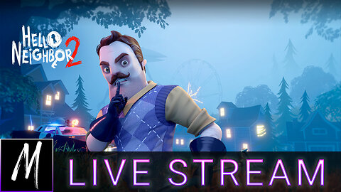Let's Play Hello Neighbor 2, Part 1
