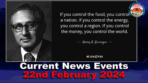 Current News Events - 22nd February 2024 - Admit It, You've been FOOLED !!