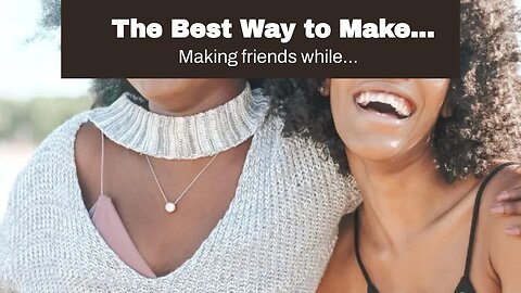 The Best Way to Make Friends in the Foreign Traveling Community