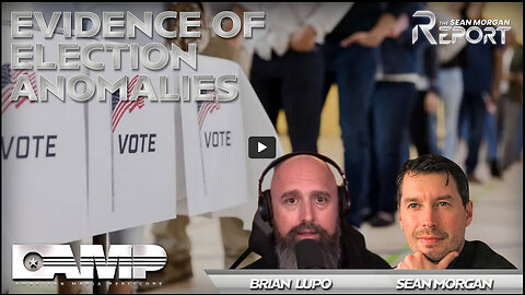 Evidence of Election Anomalies with CannCon with Brian Lupo | SEAN MORGAN REPORT Ep. 11