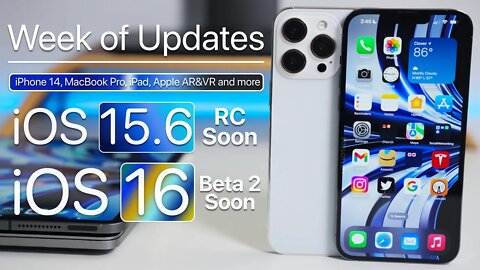 A Week of Updates - iOS 16 Beta 2, iOS 15.6 RC, iPhone 14, MacBook Pro, iPad and more