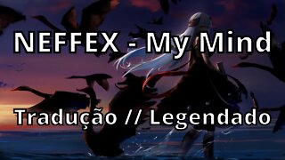 NEFFEX - My Mind ( Tradução // Legendado )