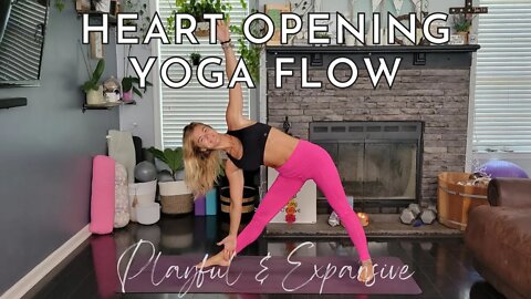 Heart Opening Yoga Flow | Playful and Expansive | Yoga for Opening