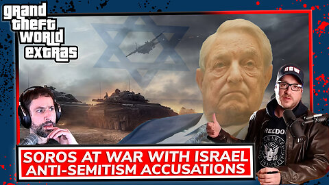 Soros At War With Israel | Anti-Semitism Accusations