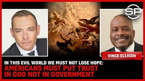 In This EVIL World We Must Not Lose HOPE: Americans Must Put Trust In GOD Not In Government