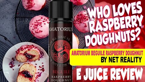 Amatorium Beguile Rapsberry Doughnut E Juice Review