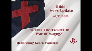 Bible News Update "The War Of Gog of Magog"